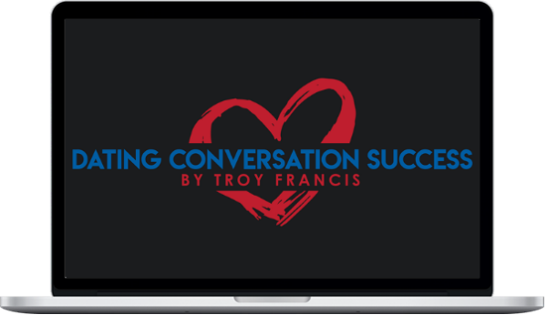 Troy Francis – Dating Conversation Success