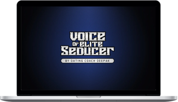 Deepak Wayne – Voice Of Elite Seducer