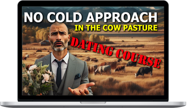 Paul Bauer – No Cold Approach in The Cow Pasture Online Dating Course For Men Living in Flyover Country