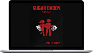 Caleb Jones – Be Effective At Sugar Daddy Dating