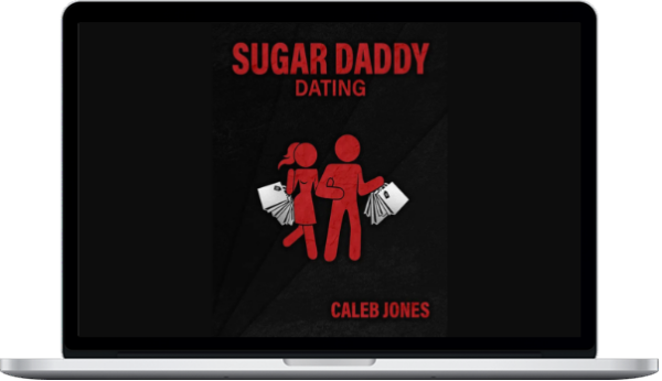 Caleb Jones – Be Effective At Sugar Daddy Dating