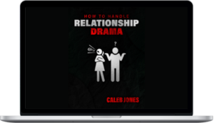 Caleb Jones – Relationship Drama