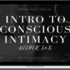 Chris Bale – Intro To Conscious Intimacy – Deeper Sex