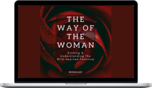 Chris Bale – The Way Of The Woman ​- Evoking & Understanding The Wild-Hearted Feminine