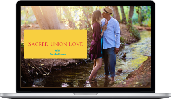 Carolin Hauser – Attract And Keep Sacred Union Level Love