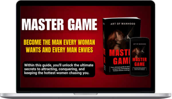 Art of Manhood – Master Game Become The Man Every Woman Wants And Every Man Envies