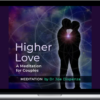 Joe Dispenza – Higher Love – A Meditation For Couples