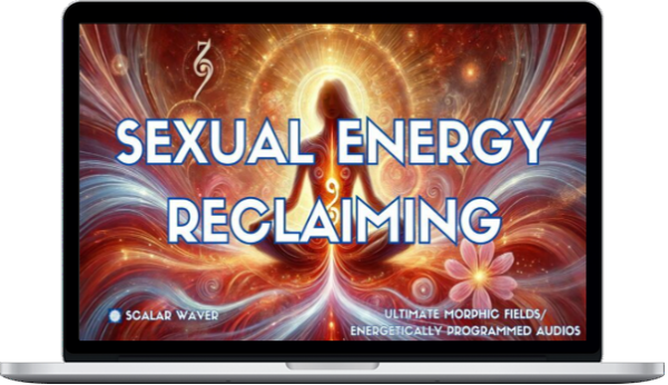 Scalar Waver – Sexual Energy Reclaiming +33X (Extremely Amplified Version)