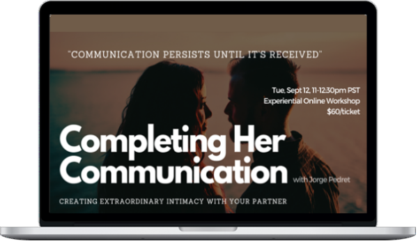 Jorge Pedret – Men: Complete Your Partner's Communication - 90-min Online Workshop