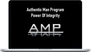 Authentic Man Program – Power Of Integrity