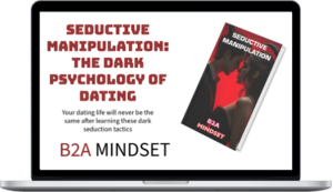 Dominance Mastery Group – Seductive Manipulation: The Dark Psychology Of Dating