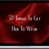 Dominant Polarity – 50 Things To Get Her To Wear