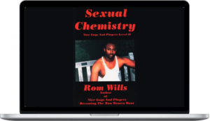 Rom Wills – Sexual Chemistry Nice Guys And Players Level II