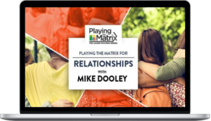 Mike Dooley – Playing The Matrix For Relationships Online Course