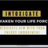 Mina Irfan - Intoxicate Awaken Your Life Force - The Universe Guru