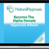 Natural Hypnosis - Become The Alpha Female