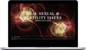 Spirituality Zone – Heal Sexual & Fertility Issues (Advanced Version)