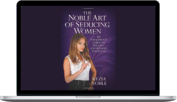 Kezia Noble – The Noble Art of Seducing Women