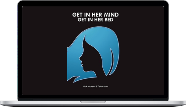 Nick Andrews – Get In Her Mind Get In Her Bed