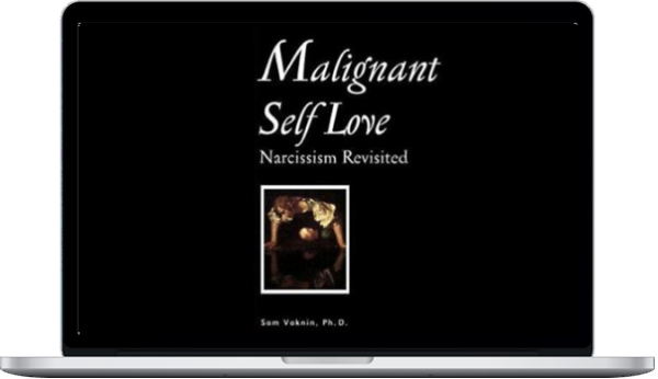 Shmuel Vaknin – Malignant Self Love Narcissism Revisited