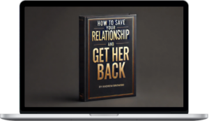 Andrew Browski – How To Save Your Relationship And Get Her Back