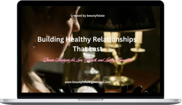 Beautyfatale – Building Healthy Relationships That Last