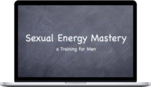 Sexual Energy Mastery Complete